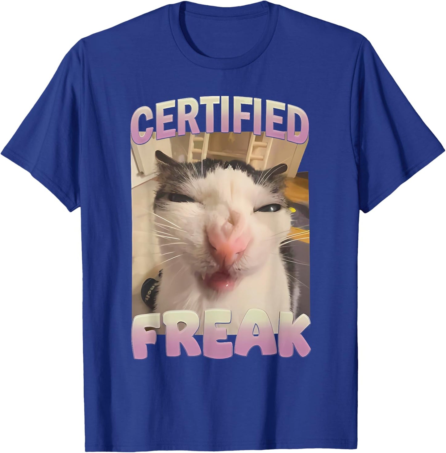 Certified Freak Funny Cat Meme T-Shirt - T-Shirt | Royal