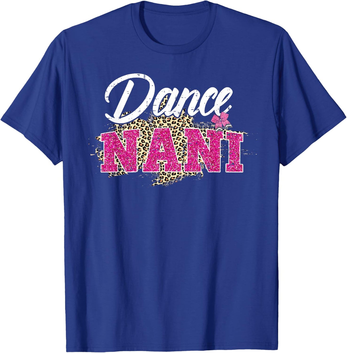 Dance Nani Leopard Funny Dancing Nani Mother's Day T-Shirt - T-Shirt | Royal
