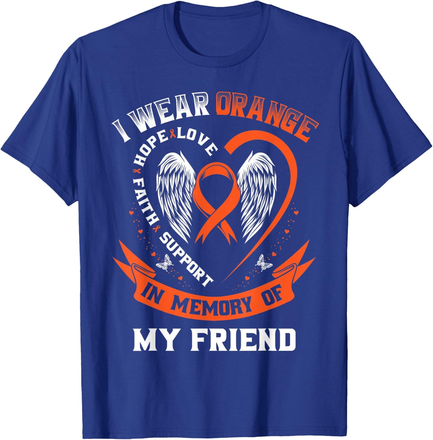 I Wear Orange In Memory Of My Friend Leukemia Cancer Graphic T-Shirt - T-Shirt | Royal