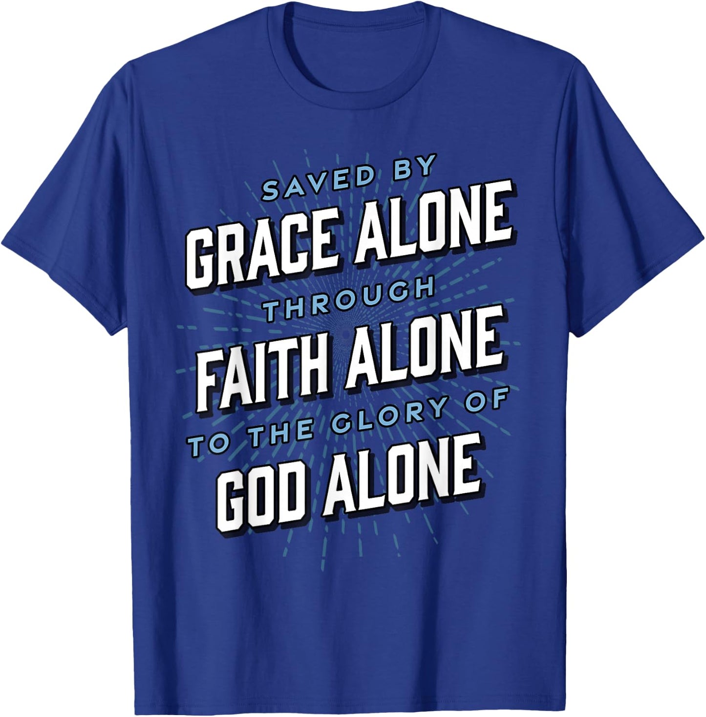 Saved By Grace Alone | Solas of Reformed Theology Christian T-Shirt - T-Shirt | Royal