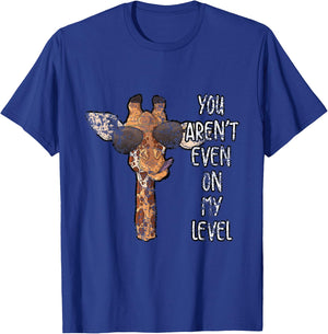 You Arent Even On My Level Giraffe T-Shirt - T-Shirt | Royal