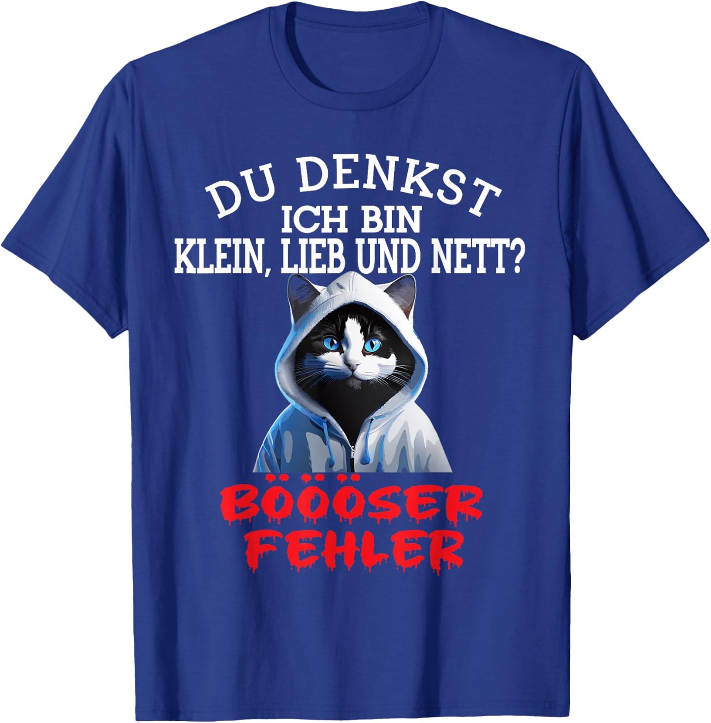 Du Denkst Ich Bin Klein Lieb Und Nett Cute Funny Cat , black T-Shirt - T-Shirt | Royal