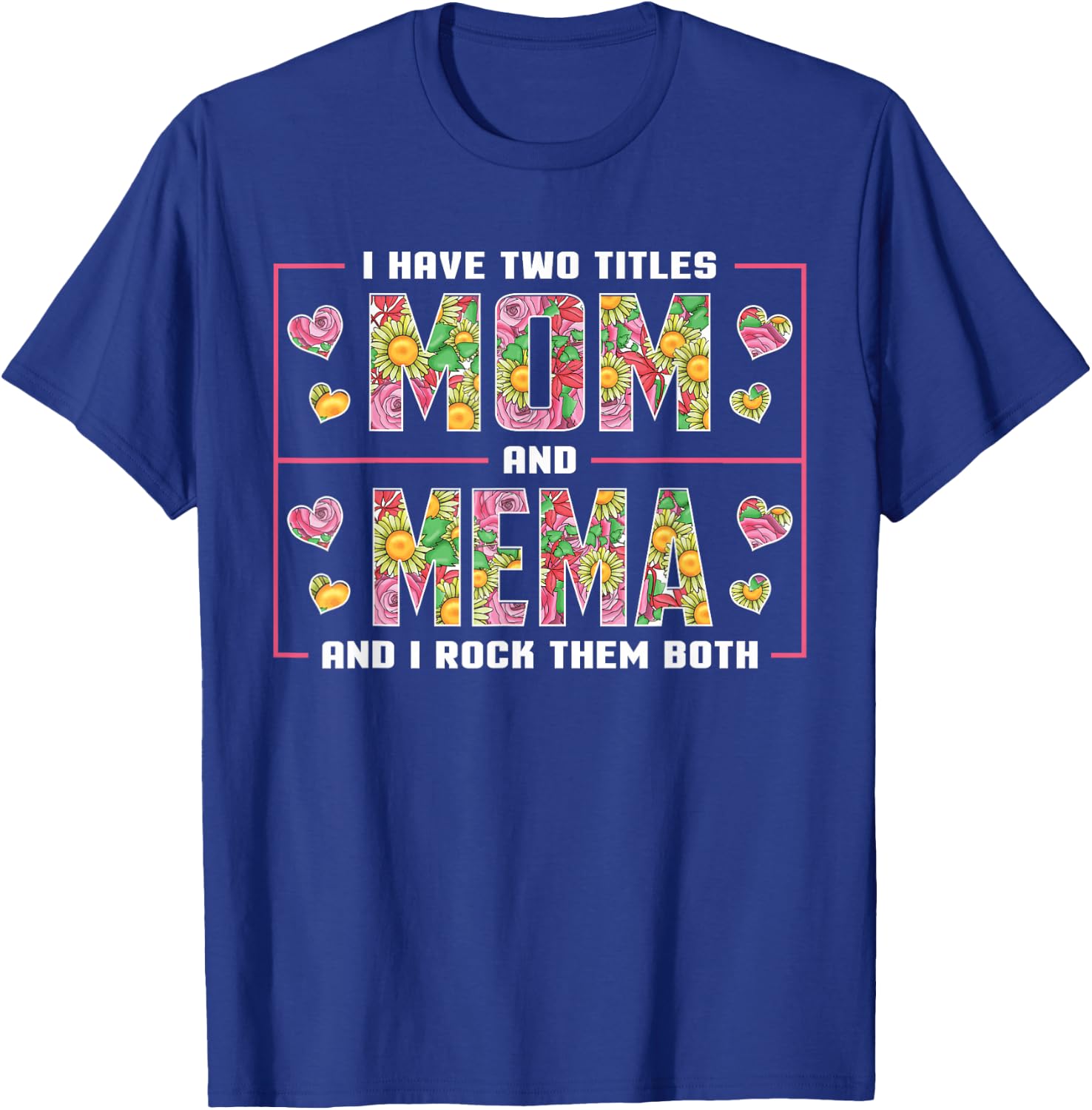 I Have Two Titles Mom and Mema Gifts Mema Mothers Day T-Shirt - T-Shirt | Royal