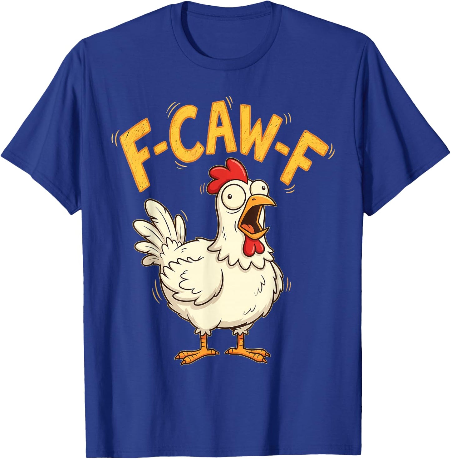 F Caw F Chicken Humor Fcawf Fawk Funny Rooster Meme T-Shirt - T-Shirt | Royal