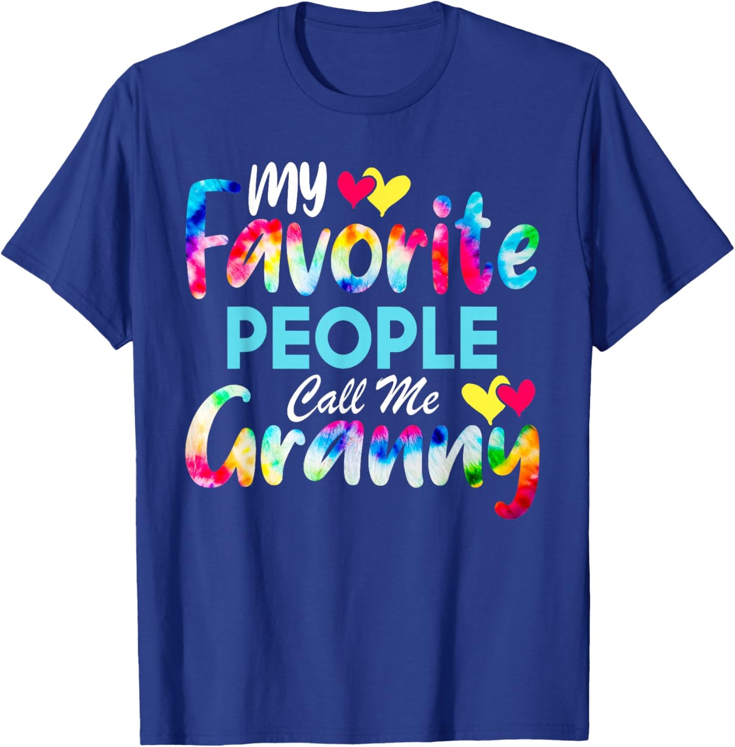 My Favorite People Call Me Granny Tie Dye Mother's Day Mom T-Shirt - T-Shirt | Royal