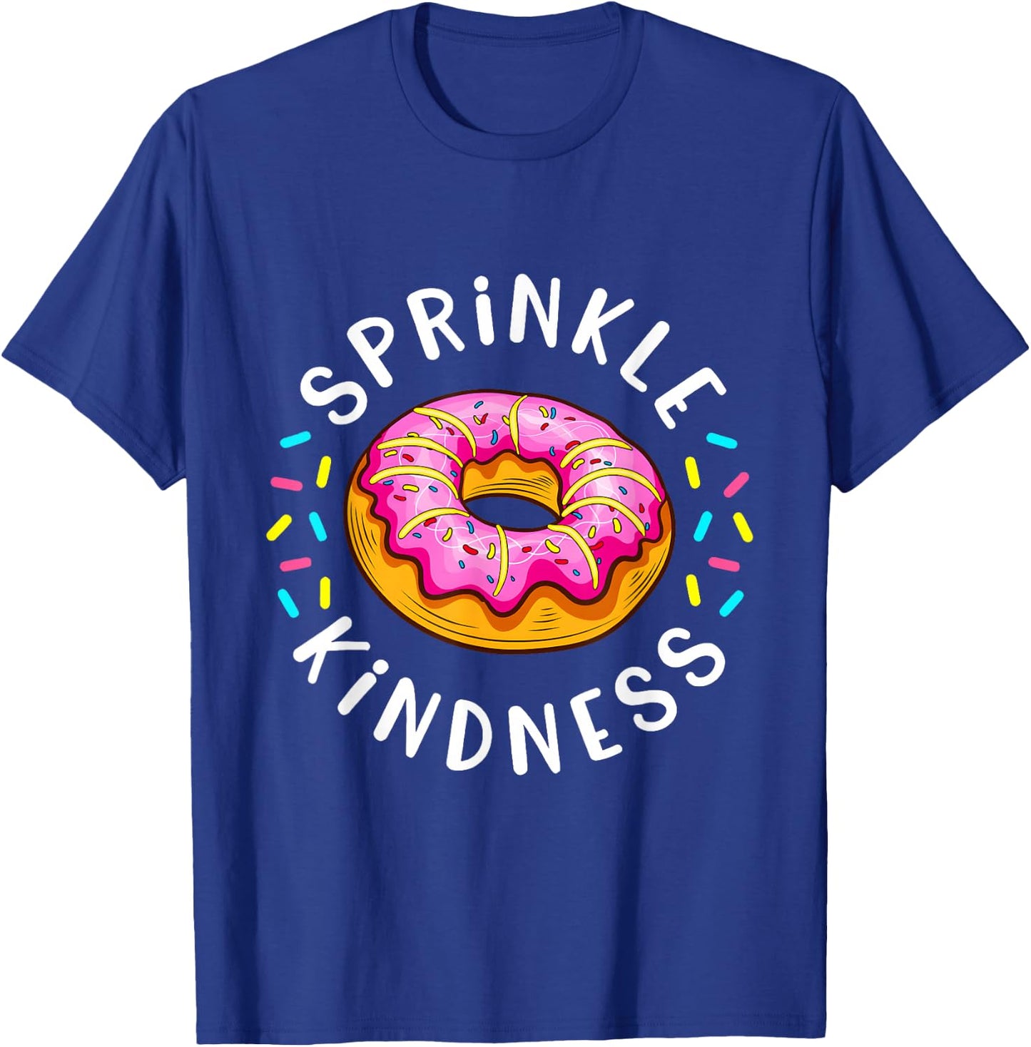 Donut Sprinkle Kindness Funny Girls Women Doughnut Lover T-Shirt - T-Shirt | Royal