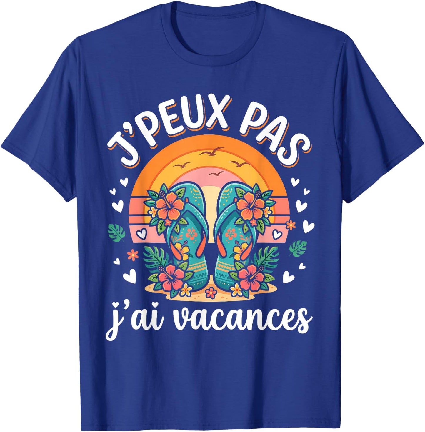 J'Peux Pas J'Ai Vacances Shirt Humour Vacances T-Shirt - T-Shirt | Royal