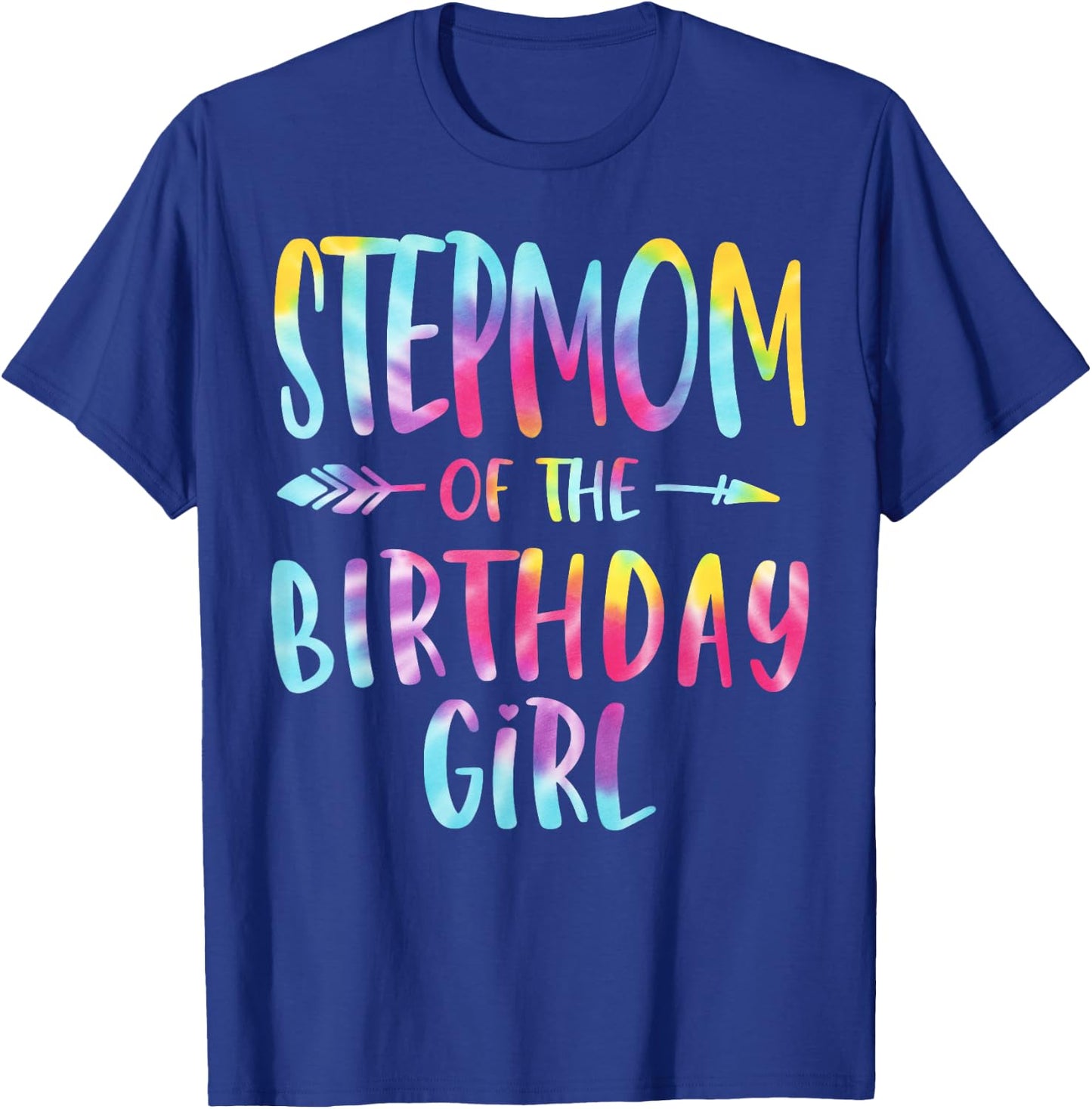 Stepmom of Birthday Girl Tie Dye Colorful Birthday Gift T-Shirt - T-Shirt | Royal