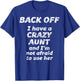 BACK OFF I have a CRAZY AUNT and I'm not afraid to use HER T-Shirt - T-Shirt | Royal