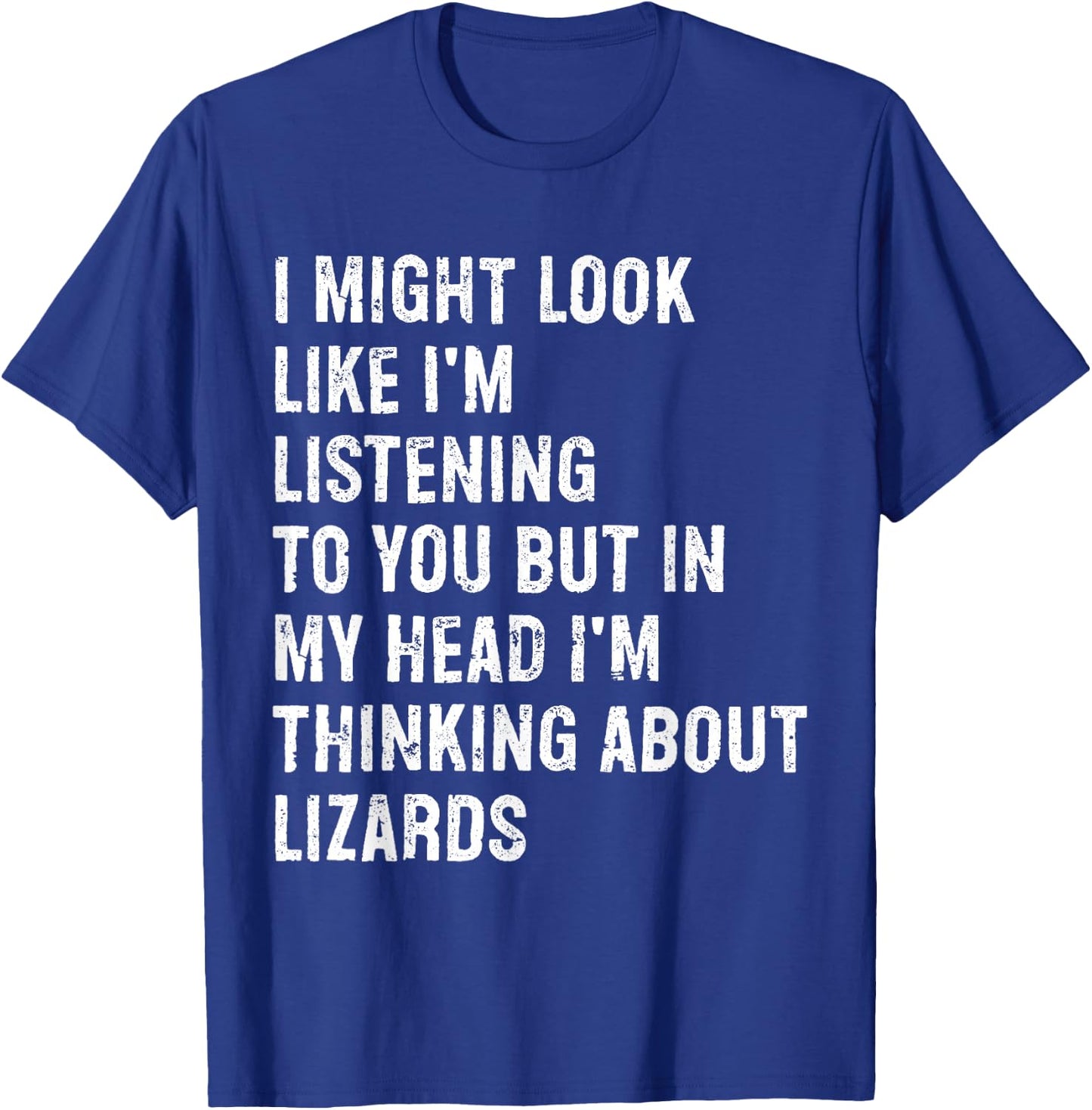 I Might Look Like I'm Listening Funny Lizard T-Shirt - T-Shirt | Royal
