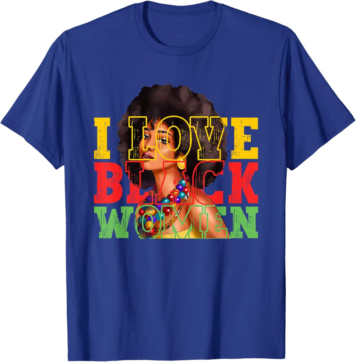 I Love Black Women | Juneteenth | Black History Month T-Shirt - T-Shirt | Royal