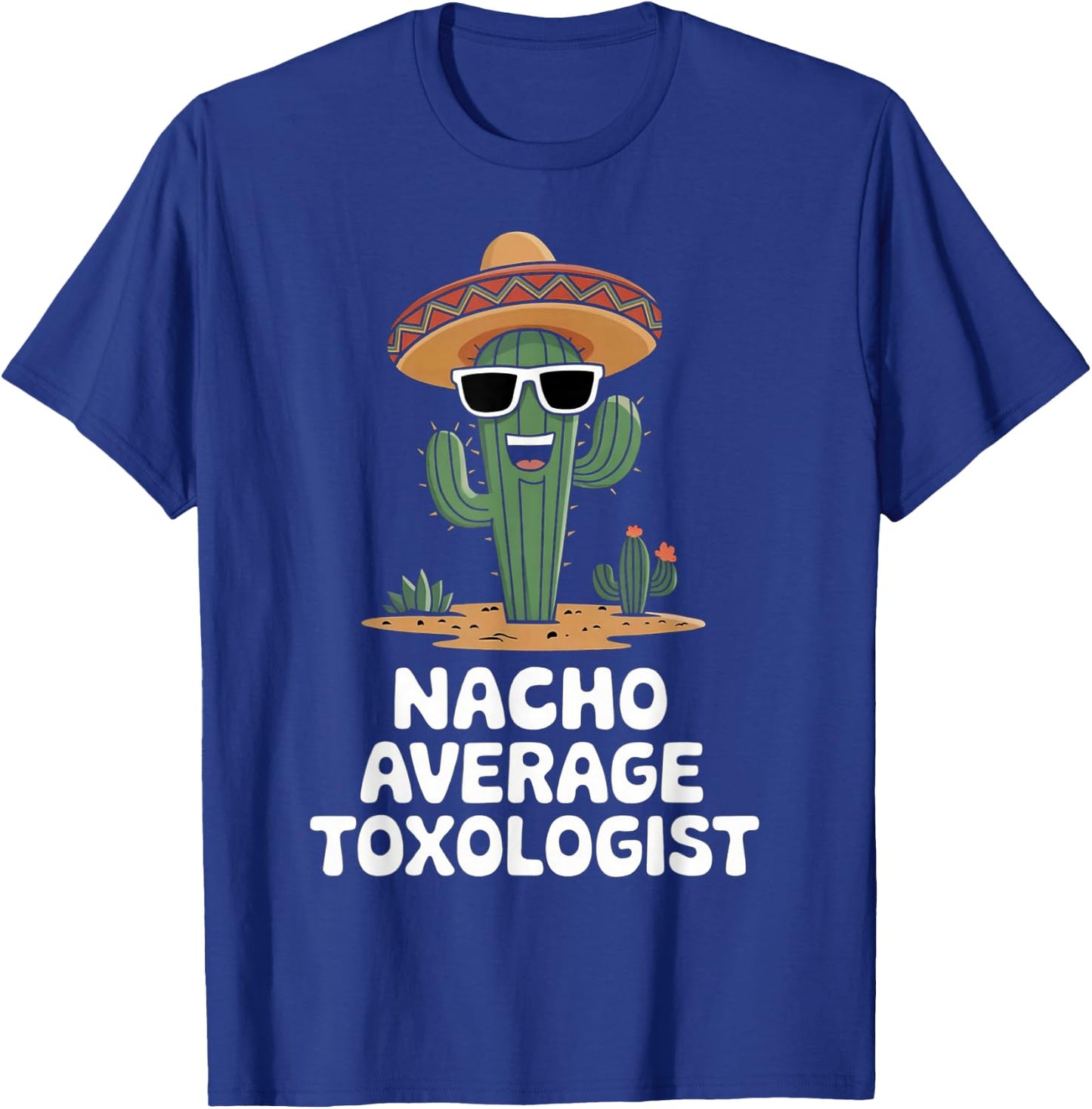 Toxicologist Funny Nacho Average Toxicologist T-Shirt - T-Shirt | Royal
