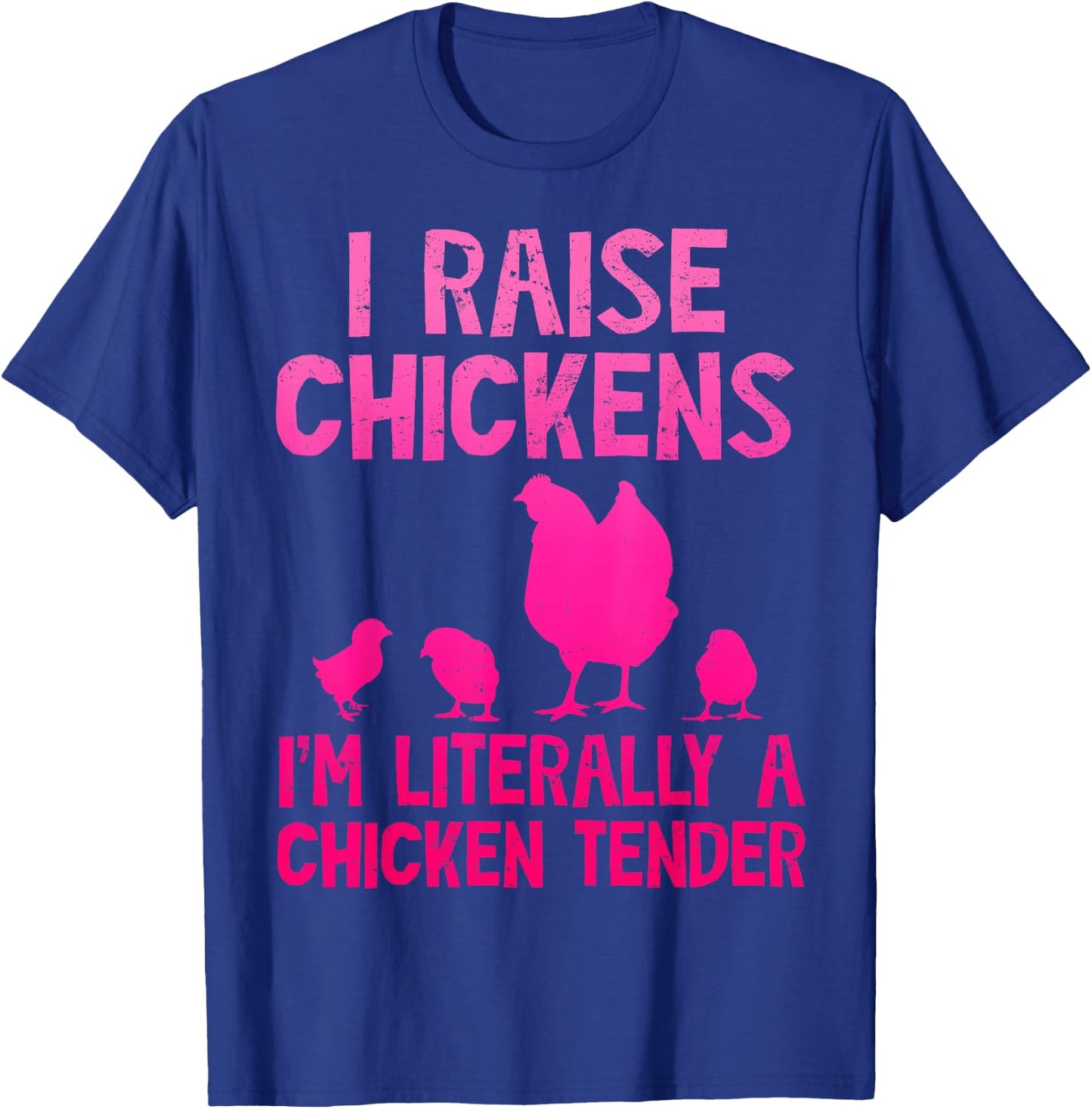 Cute I Raise Chickens Chicks Chicken Tender Farmer T-Shirt - T-Shirt | Royal