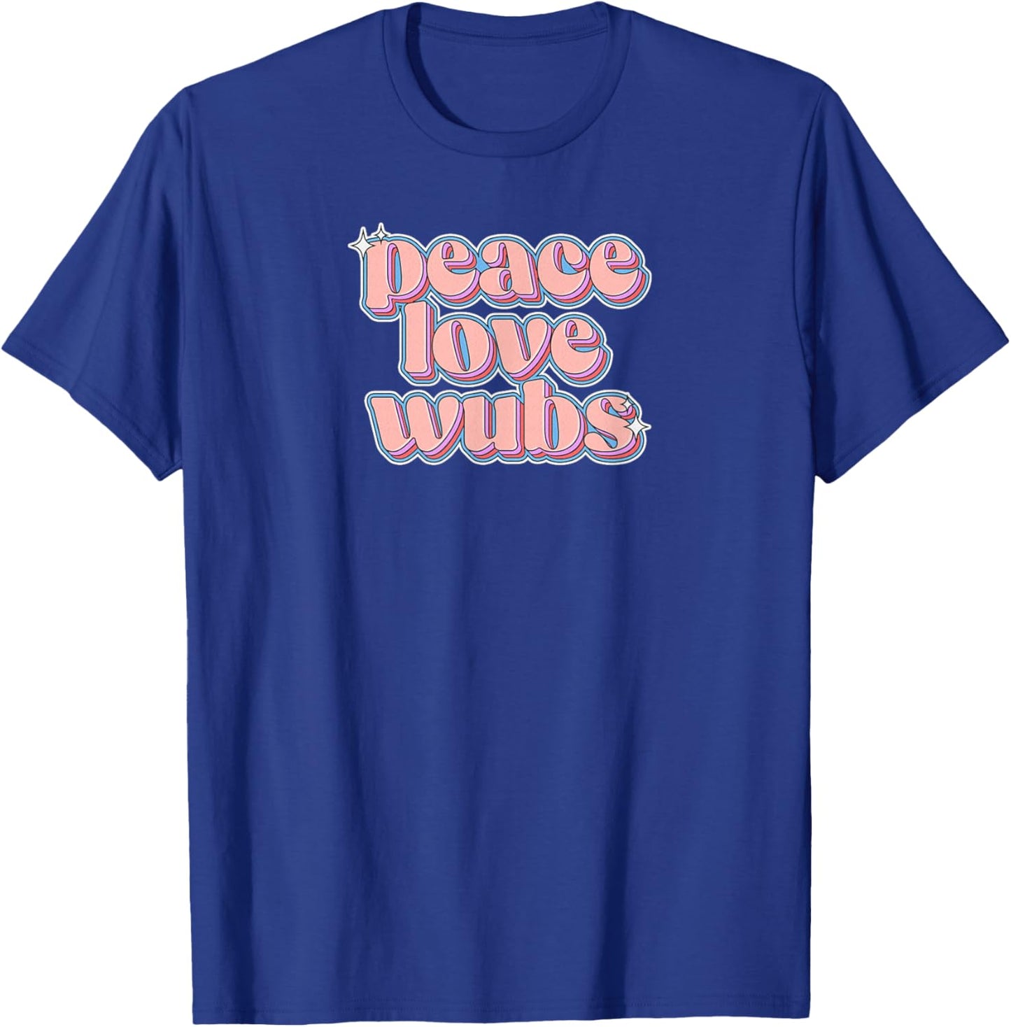 Peace Love Wubs: Retro Text For Ravers & DJs T-Shirt - T-Shirt | Royal