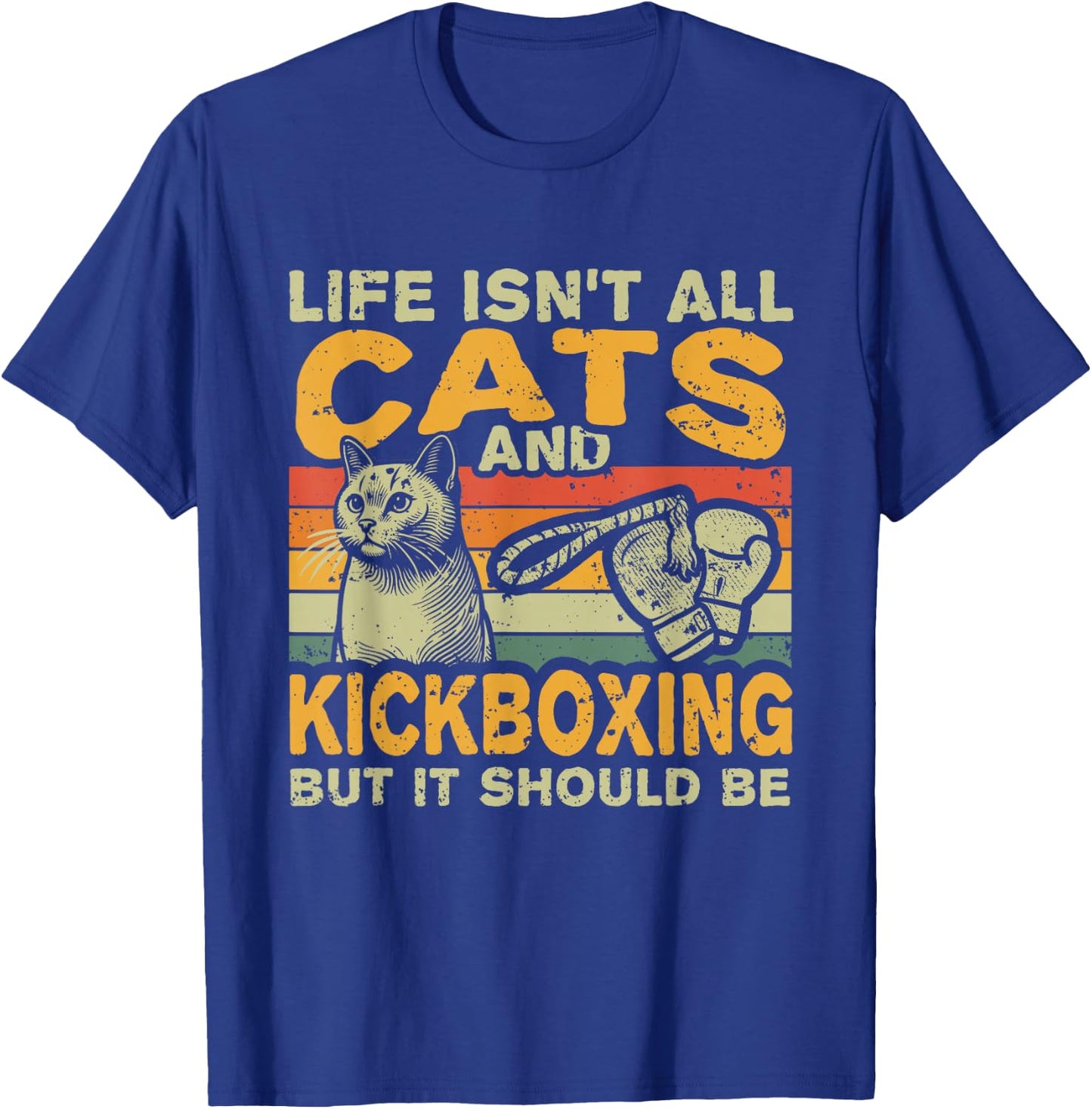 Retro Life Isn't All Cats And Kickboxing T-Shirt - T-Shirt | Royal