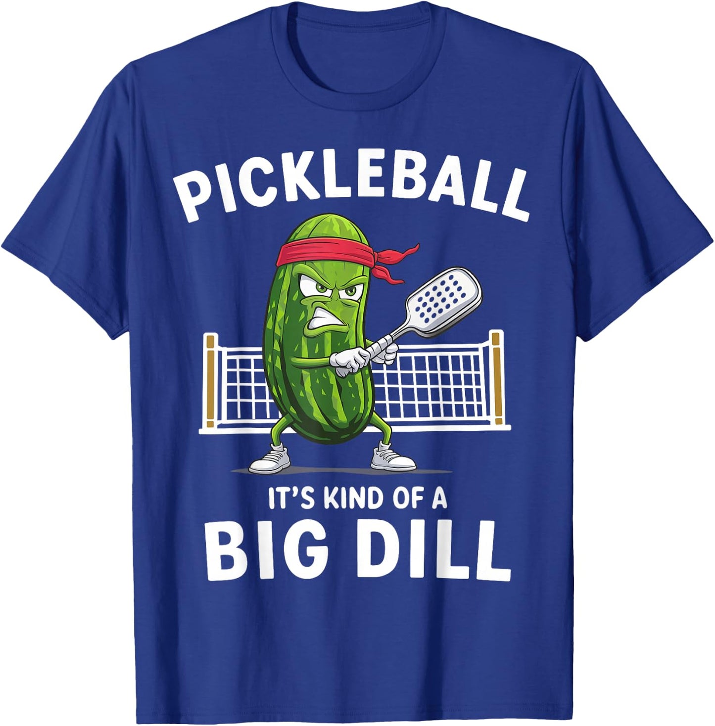 It's Kind Of A Big Dill Funny Gifts Pickleball Player Lover T-Shirt - T-Shirt | Royal
