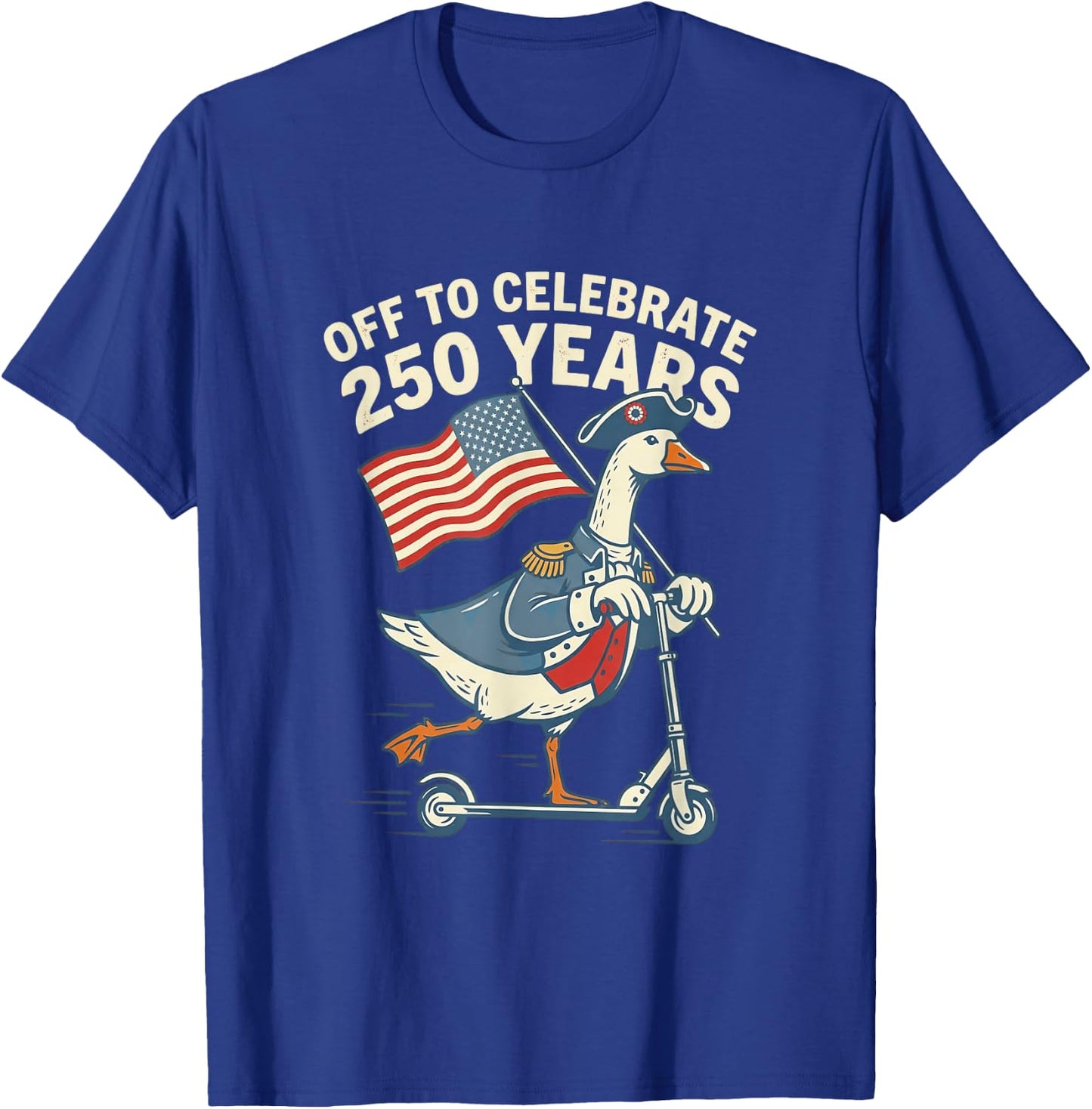 250 Years Funny Goose Scooter American Flag T-Shirt - T-Shirt | Royal
