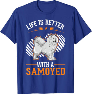 Life is better with a Samoyed Samojede T-Shirt - T-Shirt | Royal