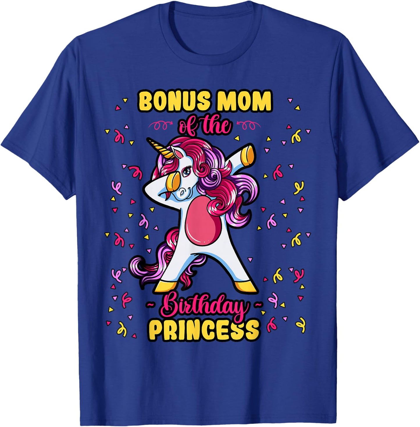 Bonus Mom Of The Birthday Princess Unicorn Bday Decor Party T-Shirt - T-Shirt | Royal