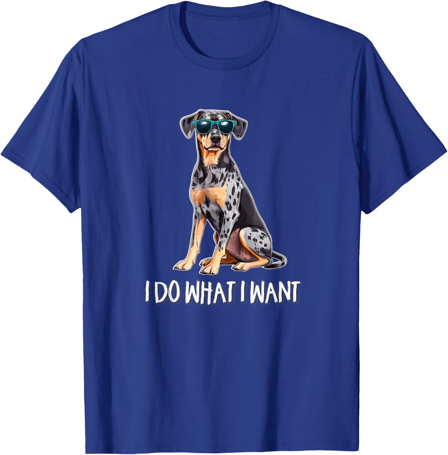 Funny Do What I Want Catahoula Leopard Dog Lover T-Shirt - T-Shirt | Royal