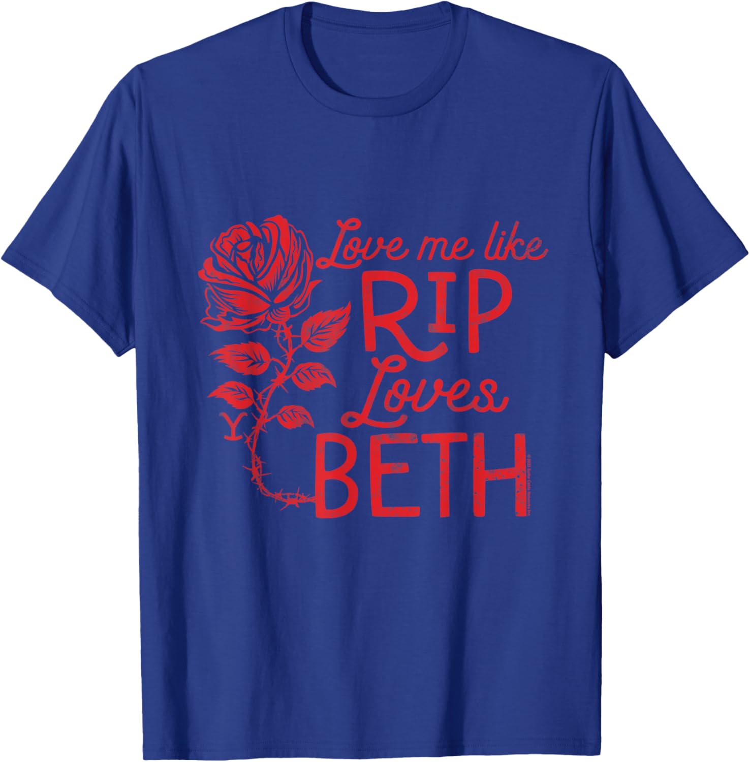 Yellowstone Love Me Like Rip Loves Beth , Black, S T-Shirt - T-Shirt | Royal