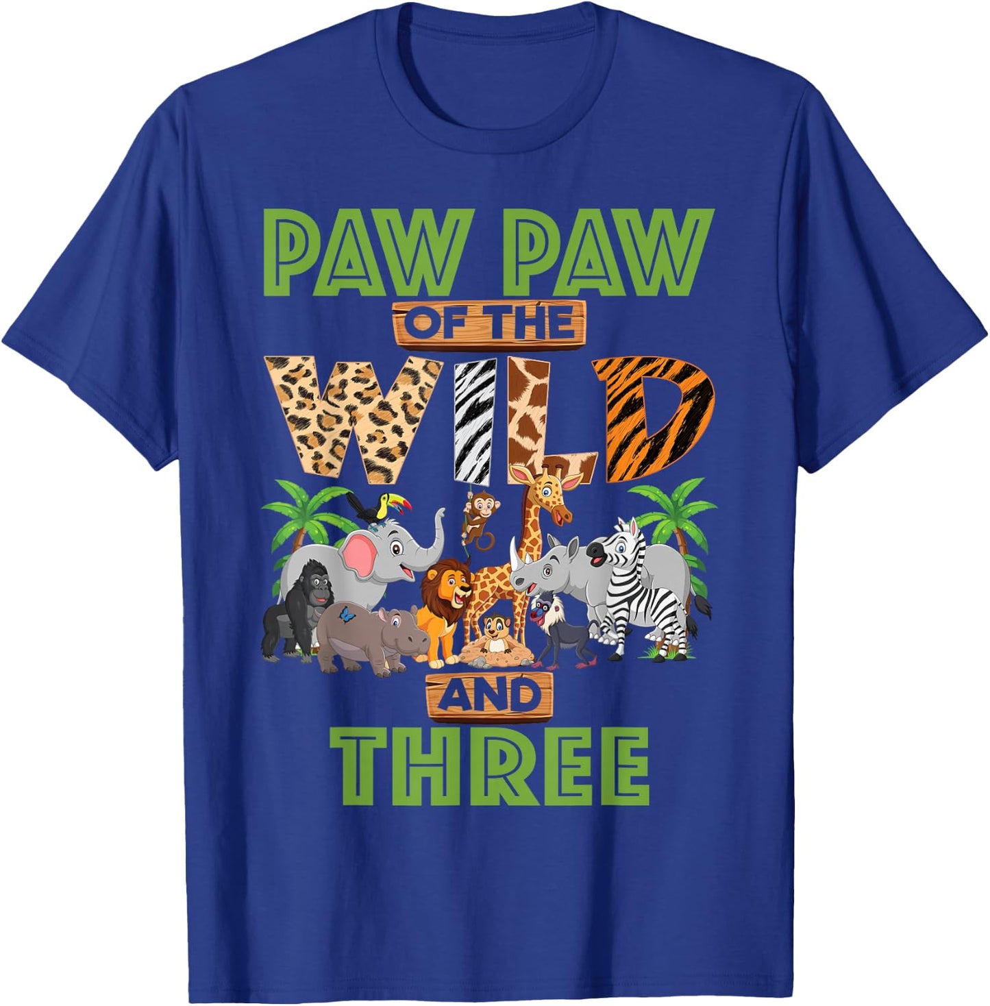 3rd Birthday Zoo Safari Jungle Paw Paw Of The Wild and Three T-Shirt - T-Shirt | Royal