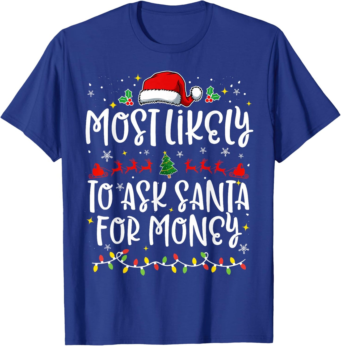 Most Likely to Ask Santa for Money Family Funny Christmas T-Shirt - T-Shirt | Royal