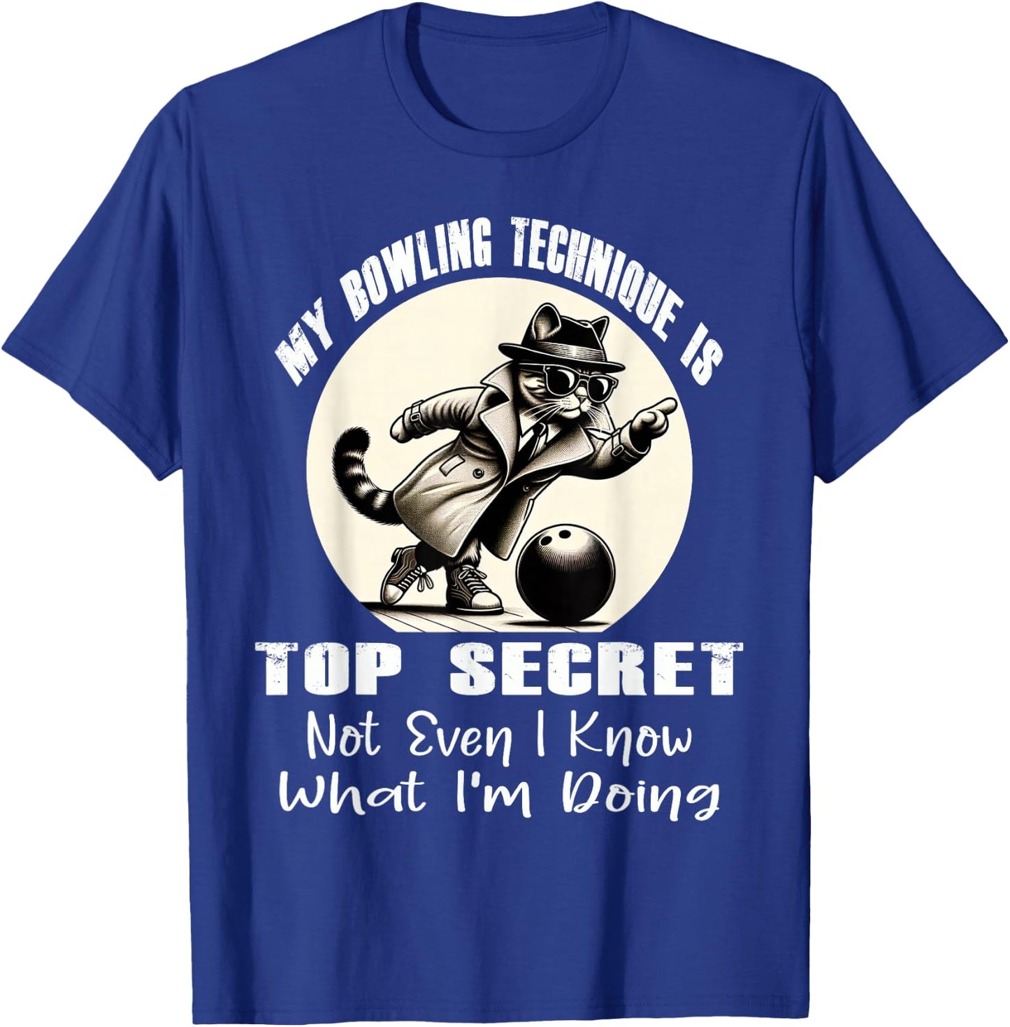 My Bowling Technique is Top Secret Funny Bowling Bowler Cat T-Shirt - T-Shirt | Royal