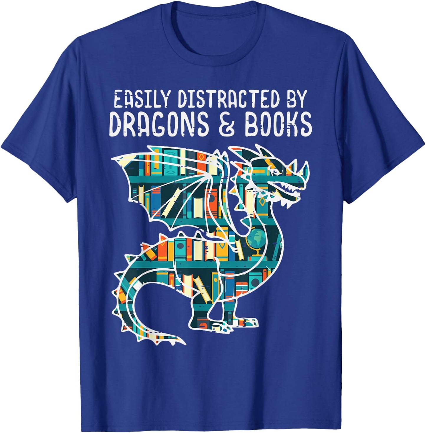 Easily Distracted By Dragons Books Funny Bookworm T-Shirt - T-Shirt | Royal