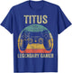 Personalised Legendary Gamer Shirt Titus Name Video Gamer , black, s T-Shirt - T-Shirt | Royal