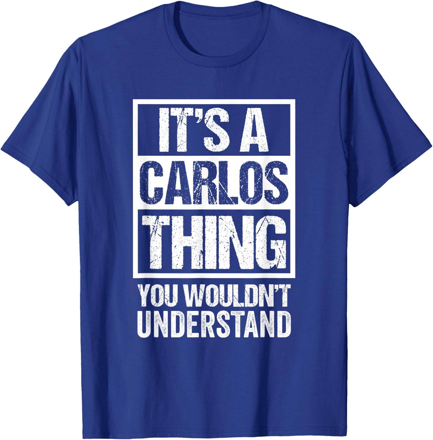 It's A Carlos Thing You Wouldn't Understand T-Shirt - T-Shirt | Royal