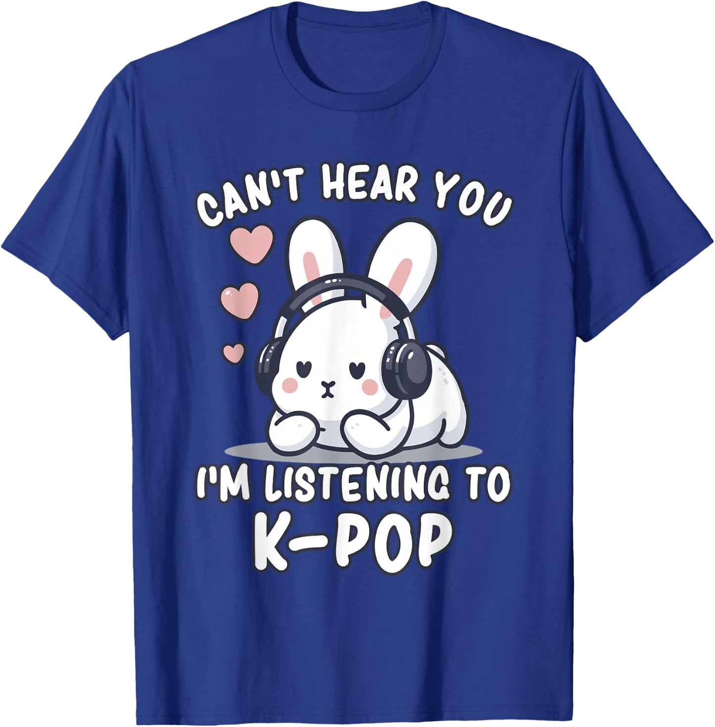 K-Pop | Ich kann Dich Nicht hören Ich höre K-Pop | Kawaii KPop T-Shirt - T-Shirt | Royal