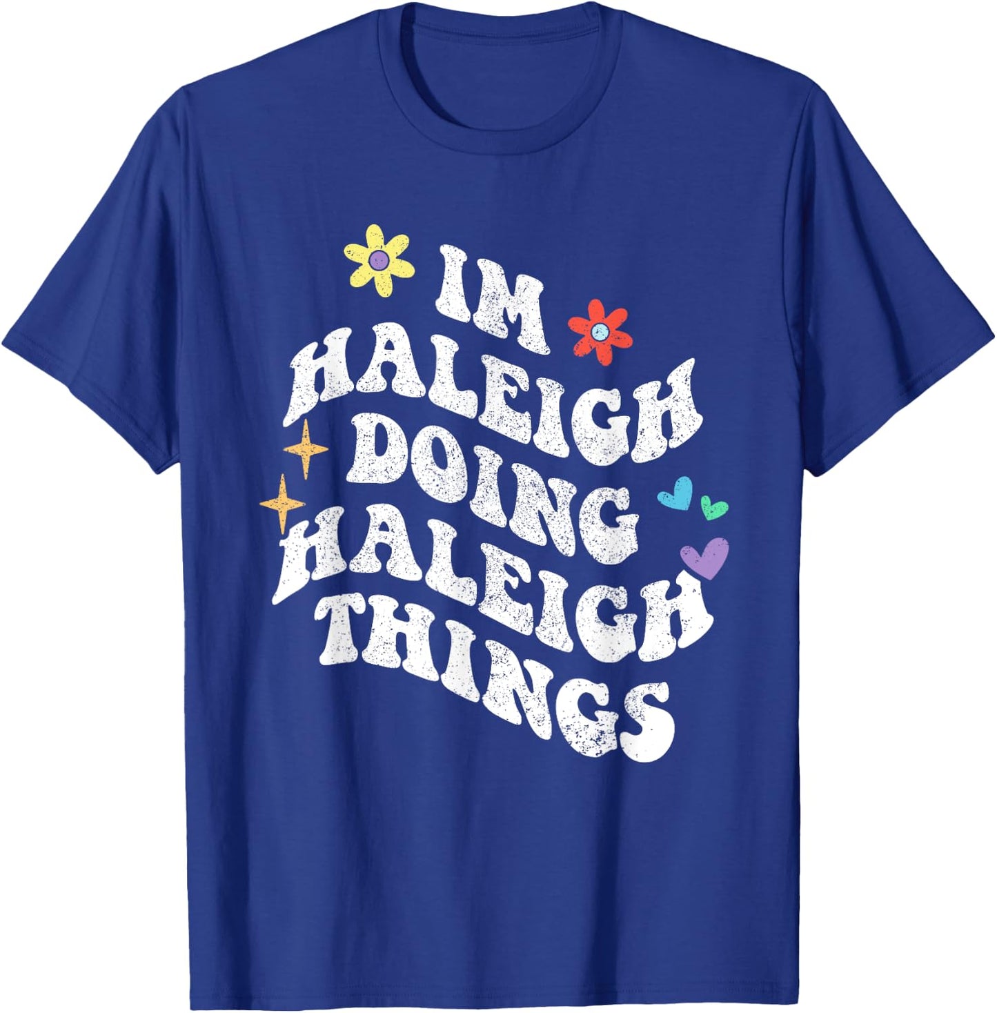 Retro Groovy Im Haleigh Doing Haleigh Things Funny Mother's T-Shirt - T-Shirt | Royal