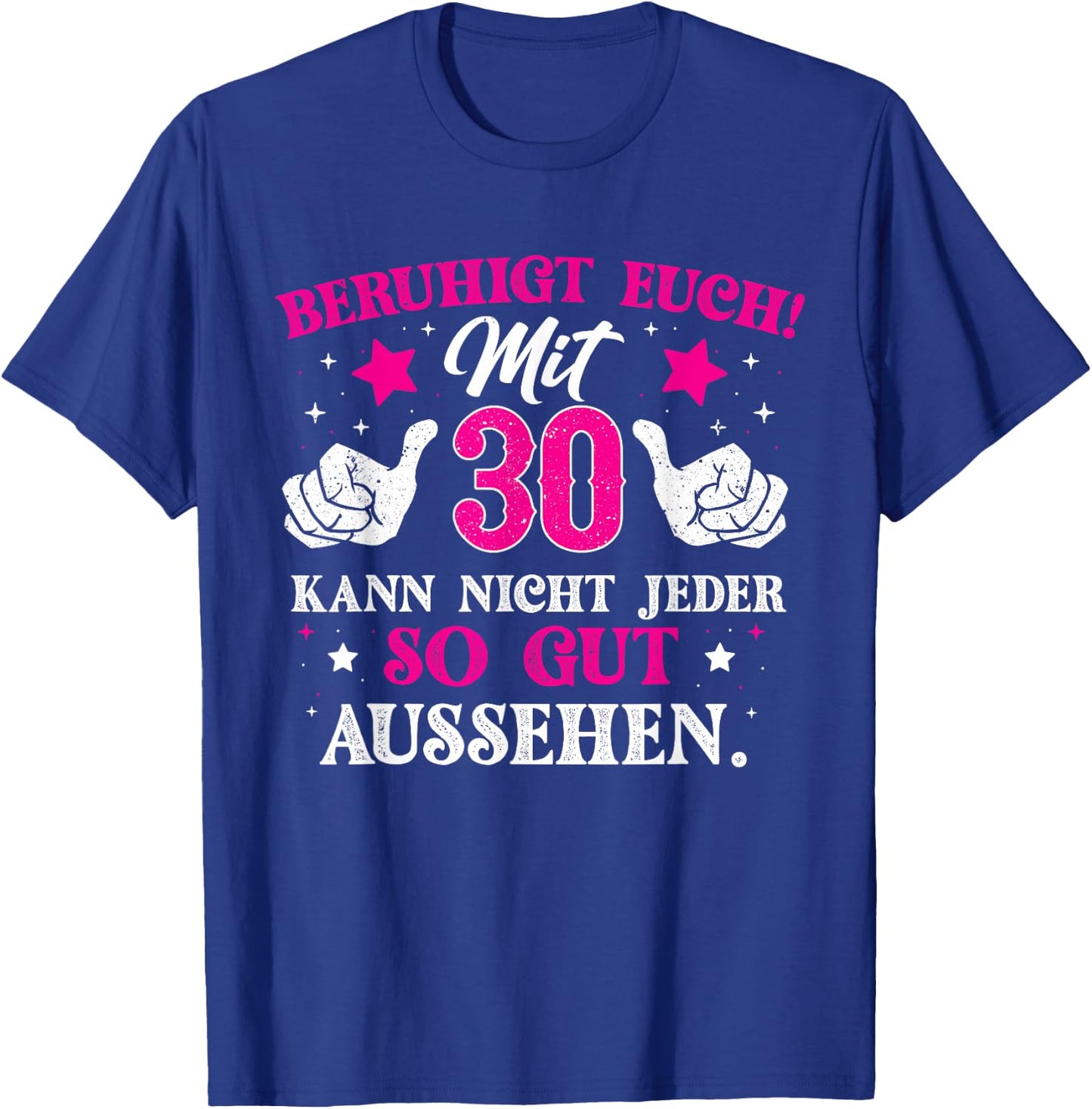 Funny Humour So Good Look 30th Birthday T-Shirt - T-Shirt | Royal