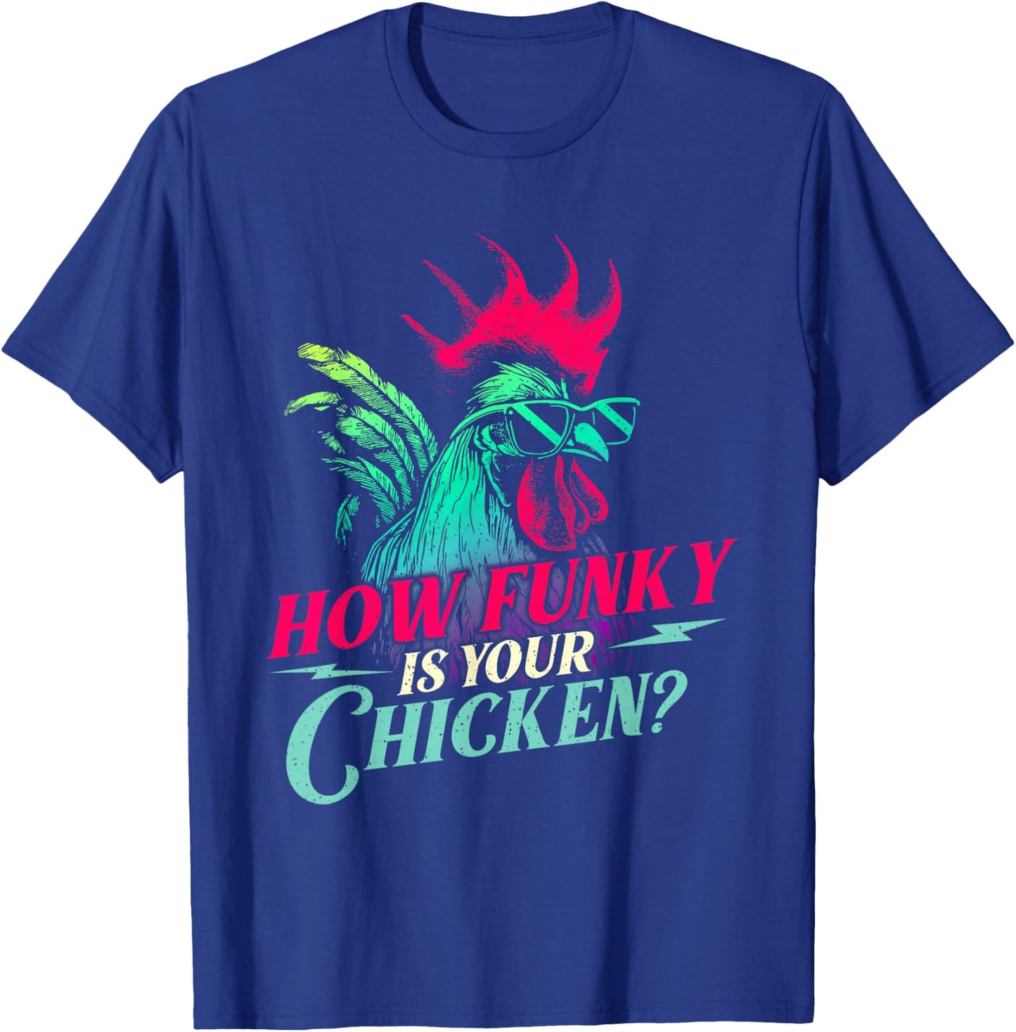 How Funky is Your Chicken - Farm Animal Poultry Owner T-Shirt - T-Shirt | Royal