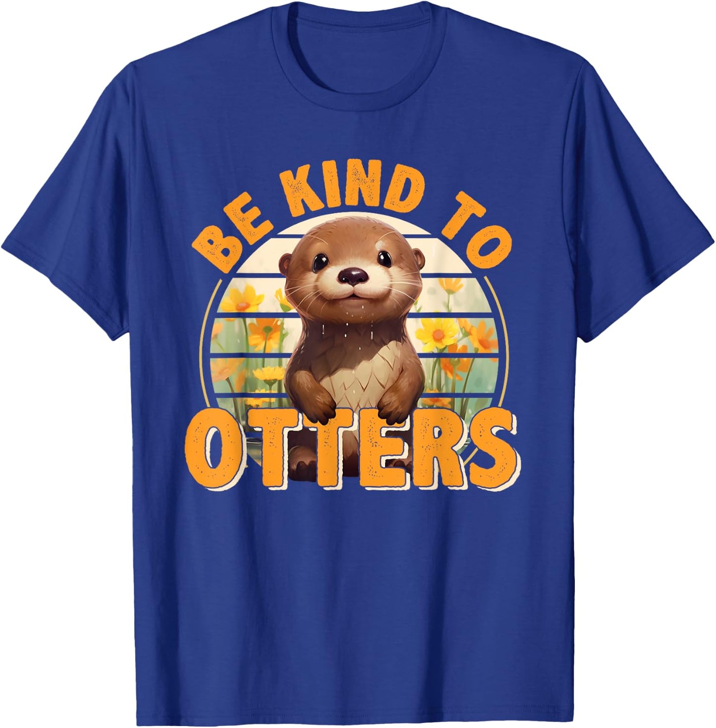 Be Kind to Otters Gift Otter's Day Otter Lover T-Shirt - T-Shirt | Royal