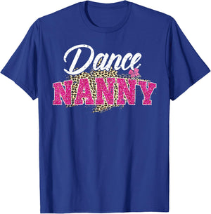 Dance Nanny Leopard Funny Dancing Nanny Mother's Day T-Shirt - T-Shirt | Royal