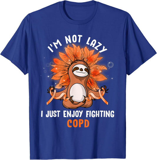 I'm Not Lazy I Just Enjoy Fighting COPD Sloth T-Shirt - T-Shirt | Royal