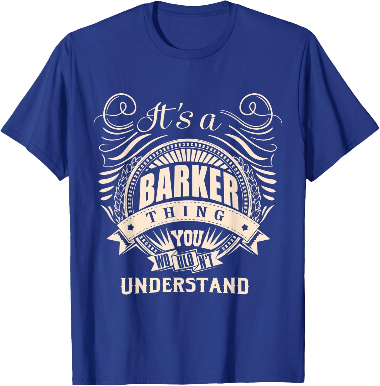 It's a BARKER thing you wouldn't understand Gift T-Shirt - T-Shirt | Royal
