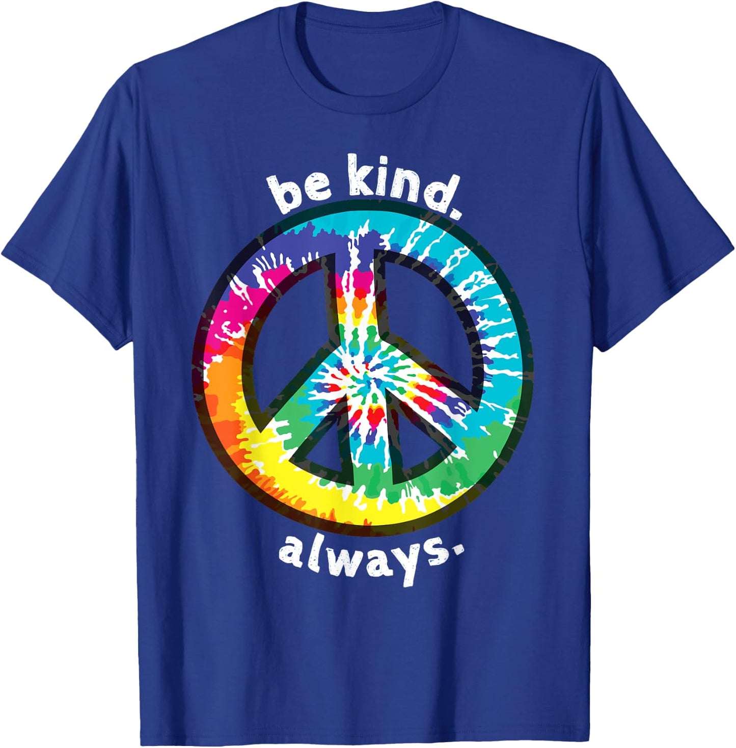 Be Kind. Always. Tie Dye Peace Sign Spread Kindness T-Shirt - T-Shirt | Royal