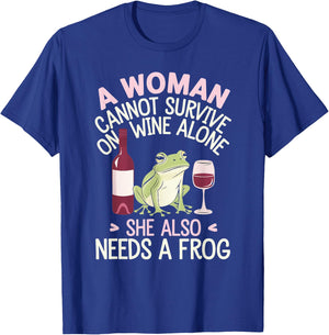 Woman Cannot Survive Wine Alone She Needs Frog T-Shirt - T-Shirt | Royal