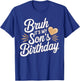 Bruh It's My Son's Birthday Mother Father Boys Kids BDay T-Shirt - T-Shirt | Royal