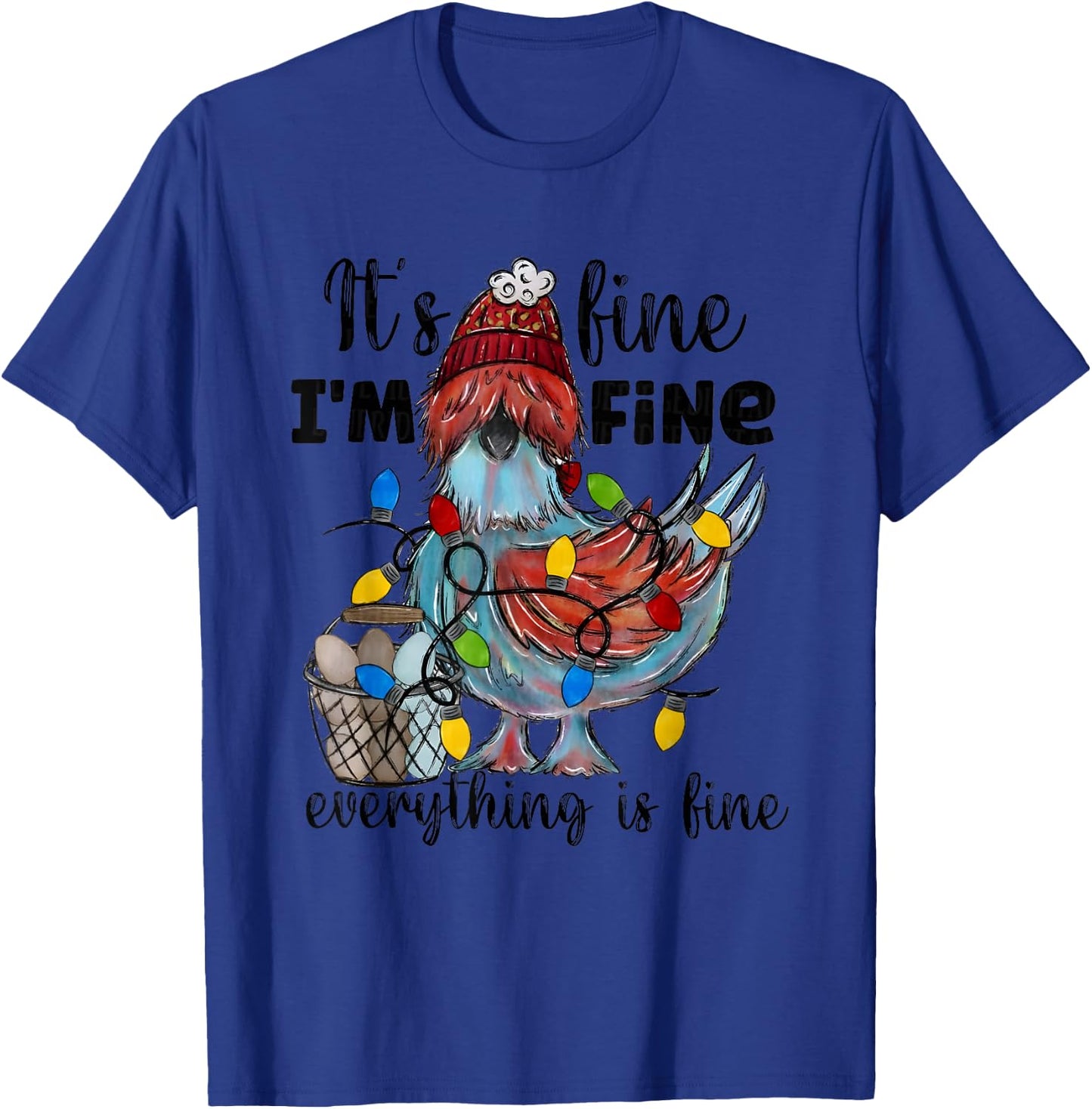 Its Fine I'm Fine Everything’s Fine Christmas Chicken T-Shirt - T-Shirt | Royal