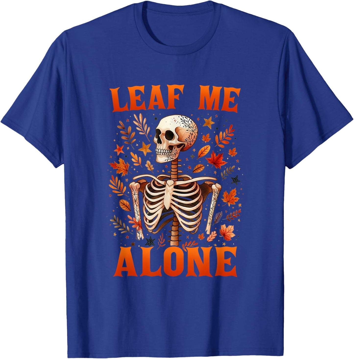 Leaf Me Alone Skeleton Fall Vibes Autumn Fall Leaves Women T-Shirt - T-Shirt | Royal