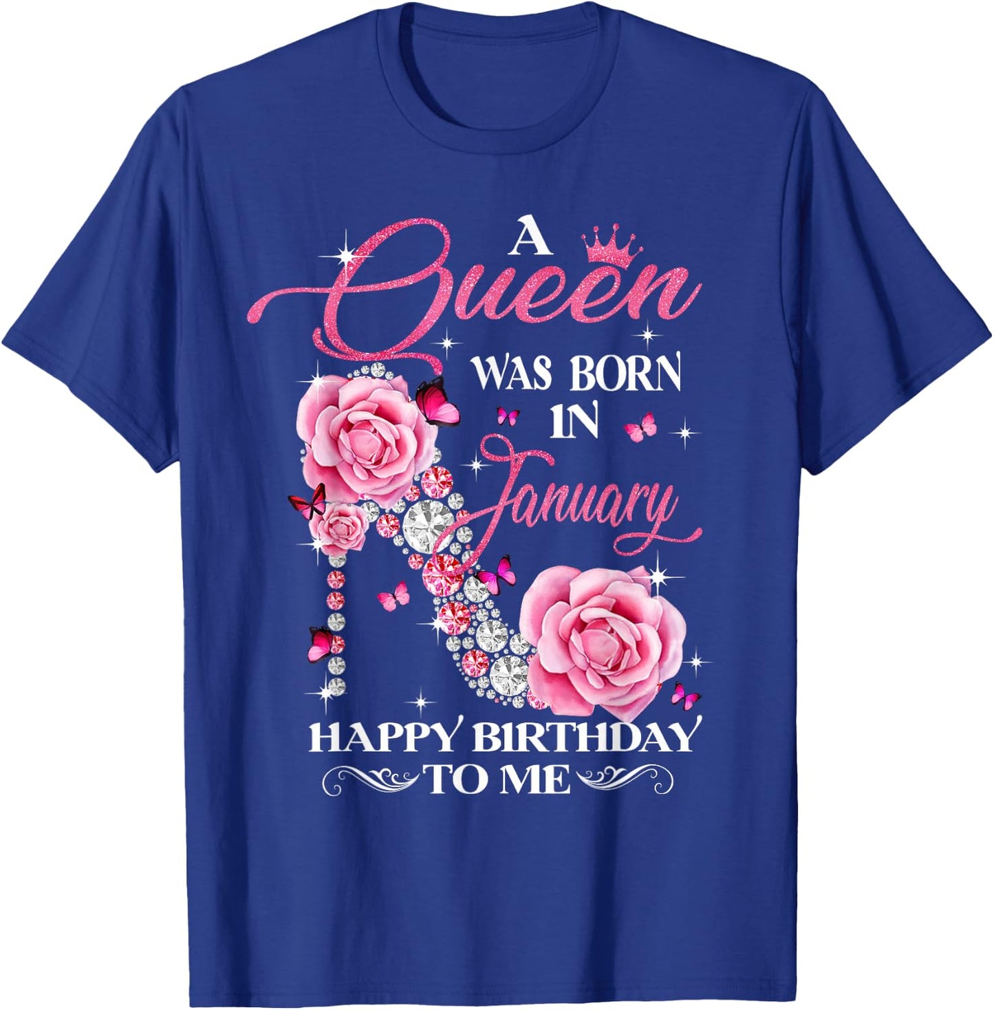 A Queen Was Born In January Happy Birthday To Me High Heel T-Shirt - T-Shirt | Royal