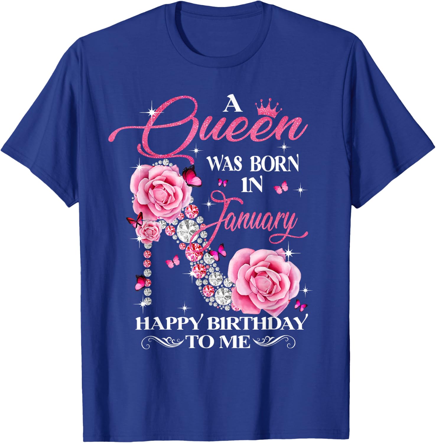A Queen Was Born In January Happy Birthday To Me High Heel T-Shirt - T-Shirt | Royal