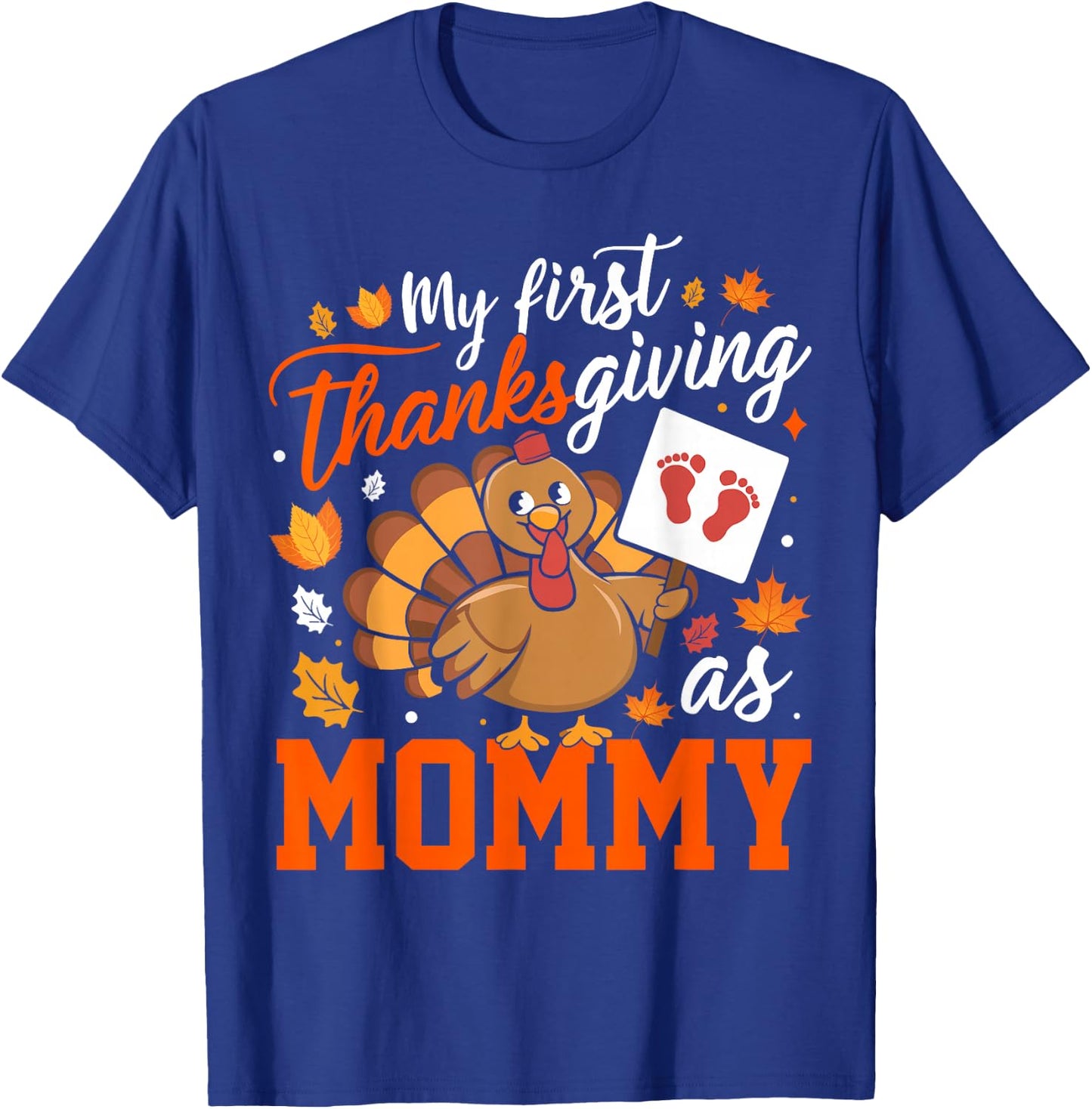 My First Thanksgiving As Mommy Fall Leaves Turkey Family Fun T-Shirt - T-Shirt | Royal