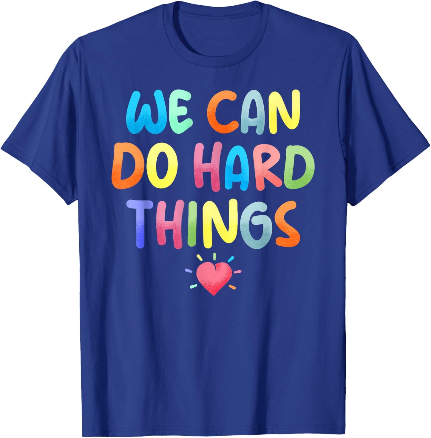 Growth Mindset Positive Back To School We Can Do Hard Things T-Shirt - T-Shirt | Royal