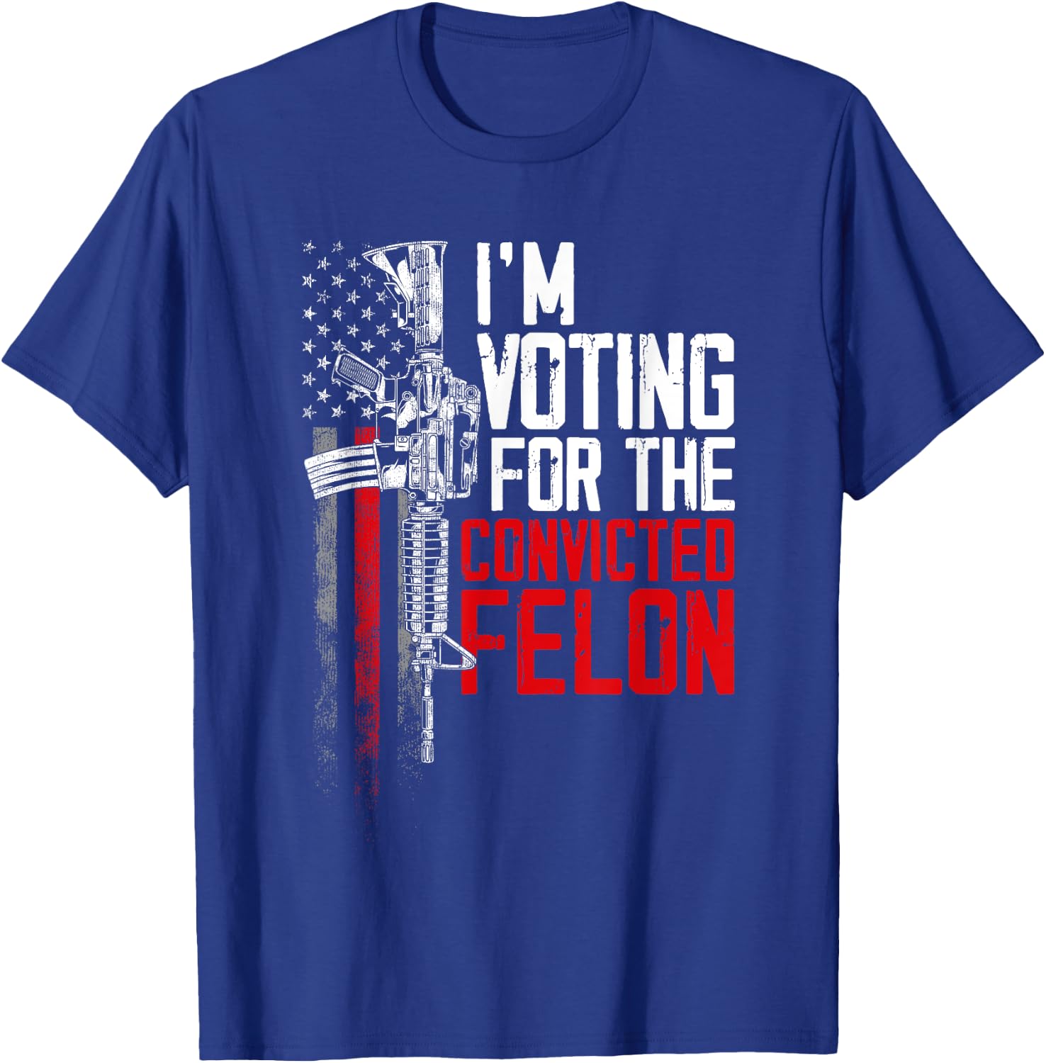 Trump 2024 Convicted Felon - I'm Voting Convicted Felon 2024 T-Shirt - T-Shirt | Royal