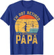 Funny Retirement Gift I'm Not Retired A Professional Papa T-Shirt - T-Shirt | Royal
